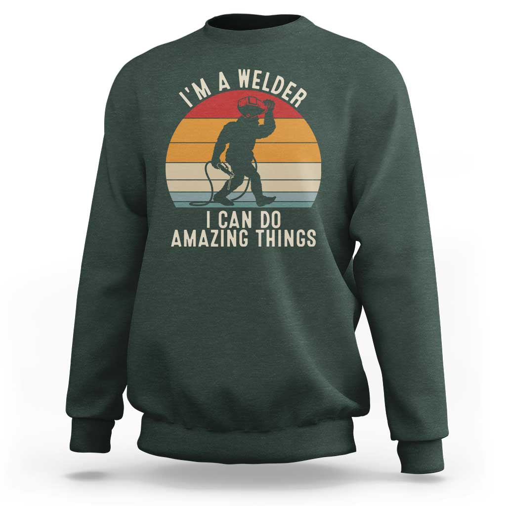 Funny Bigfoot Welding Gift Sweatshirt I Can Do Amazing Things With A Welder