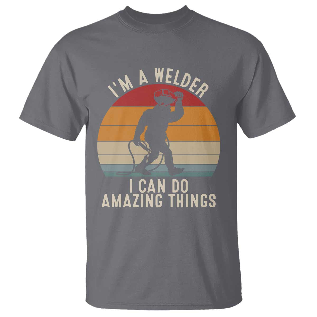 Funny Bigfoot Welding Gift T Shirt I Can Do Amazing Things With A Welder