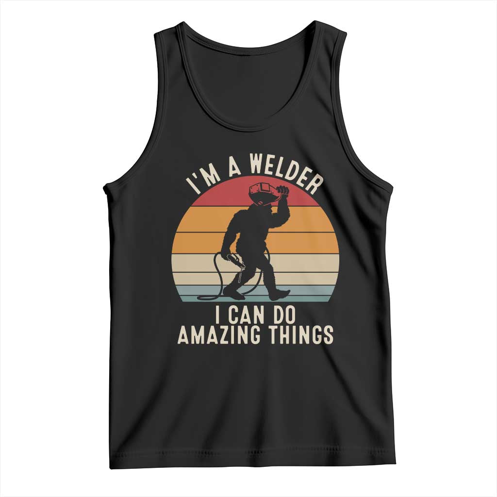 Funny Bigfoot Welding Gift Tank Top I Can Do Amazing Things With A Welder