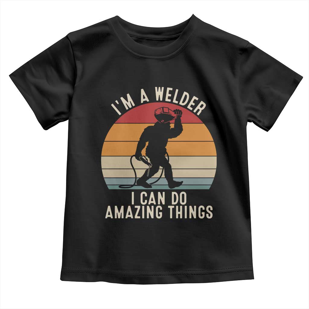 Funny Bigfoot Welding Gift Toddler T Shirt I Can Do Amazing Things With A Welder