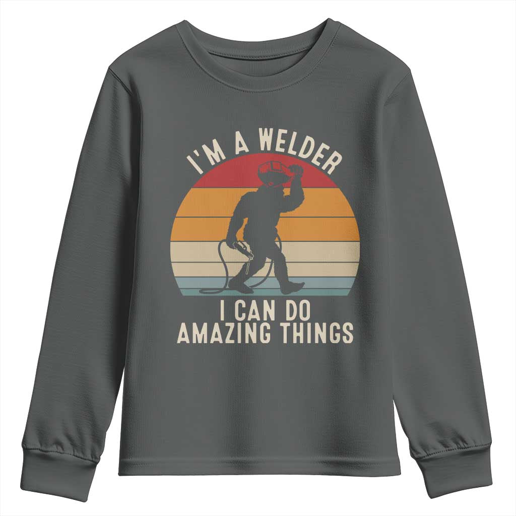 Funny Bigfoot Welding Gift Youth Sweatshirt I Can Do Amazing Things With A Welder