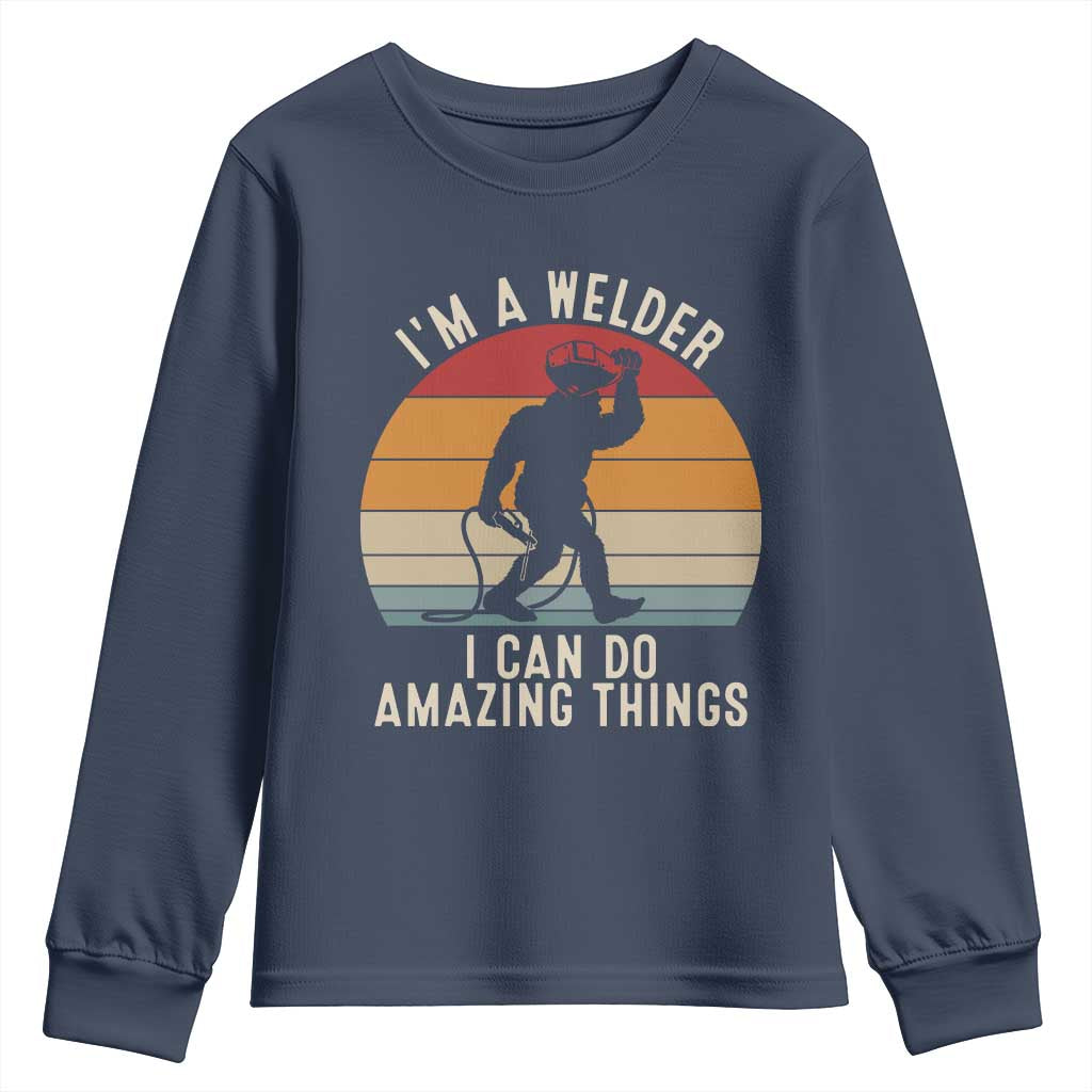 Funny Bigfoot Welding Gift Youth Sweatshirt I Can Do Amazing Things With A Welder