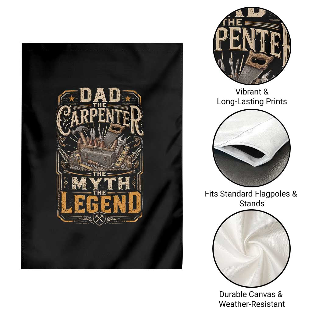 Dad The Carpenter The Myth The Legend Garden Flag Funny Woodworker Carpenter Graphic