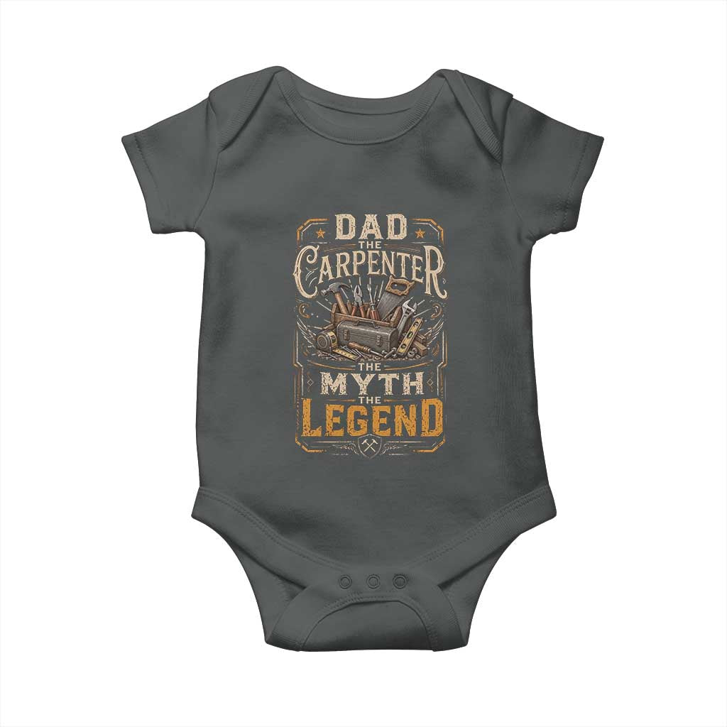 Dad The Carpenter The Myth The Legend Baby Onesie Funny Woodworker Carpenter Graphic