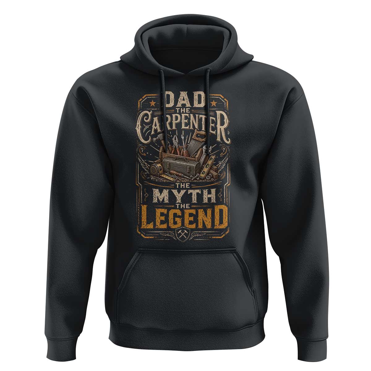 Dad The Carpenter The Myth The Legend Hoodie Funny Woodworker Carpenter Graphic