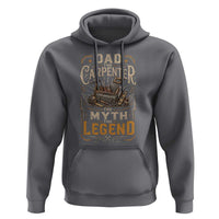 Dad The Carpenter The Myth The Legend Hoodie Funny Woodworker Carpenter Graphic