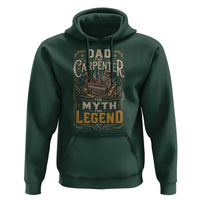 Dad The Carpenter The Myth The Legend Hoodie Funny Woodworker Carpenter Graphic