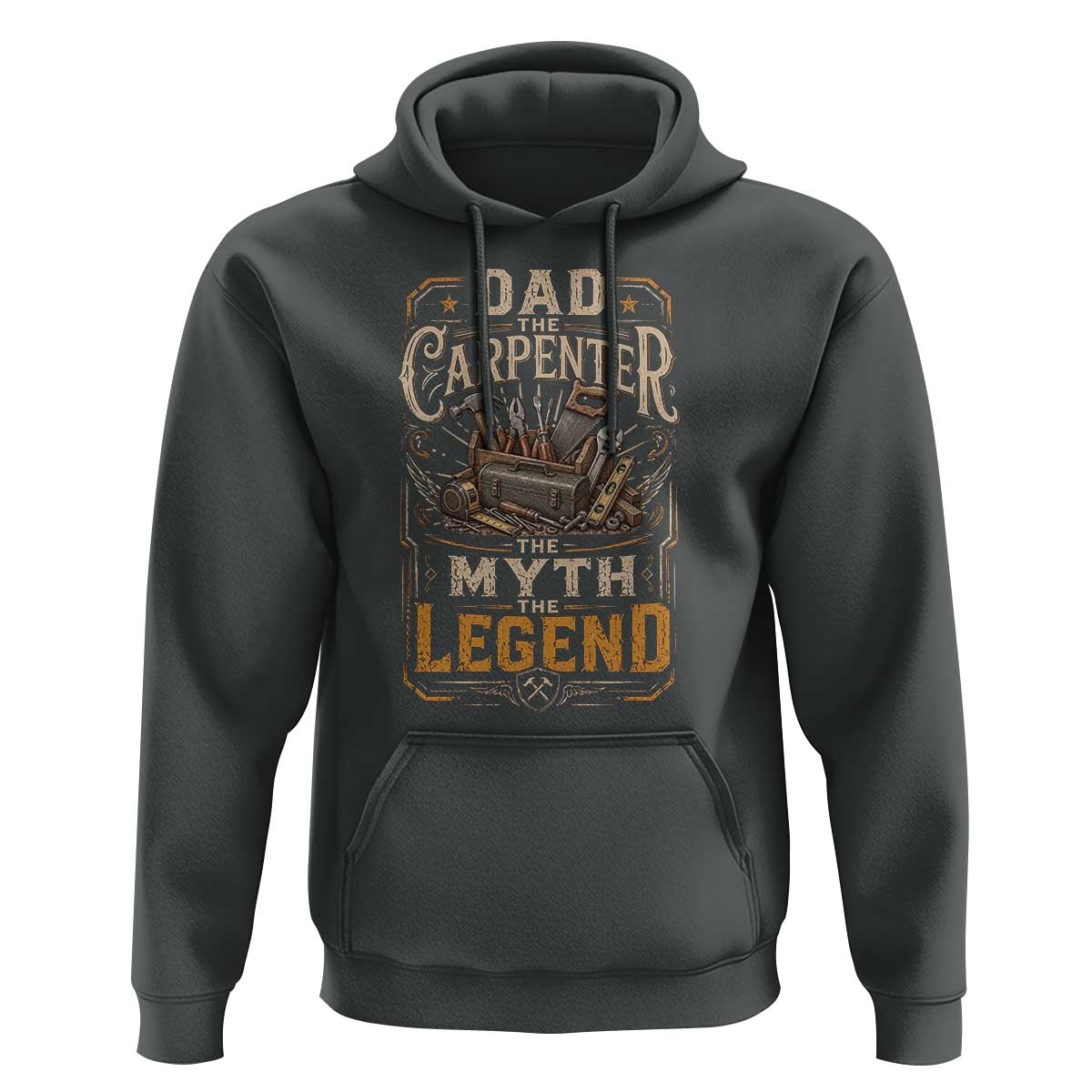 Dad The Carpenter The Myth The Legend Hoodie Funny Woodworker Carpenter Graphic