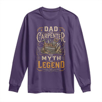 Dad The Carpenter The Myth The Legend Long Sleeve Shirt Funny Woodworker Carpenter Graphic