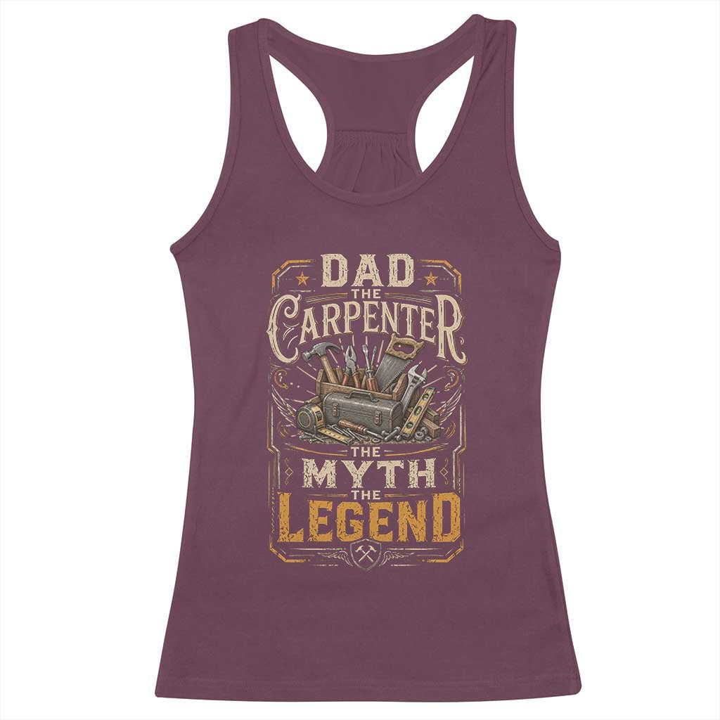 Dad The Carpenter The Myth The Legend Racerback Tank Top Funny Woodworker Carpenter Graphic