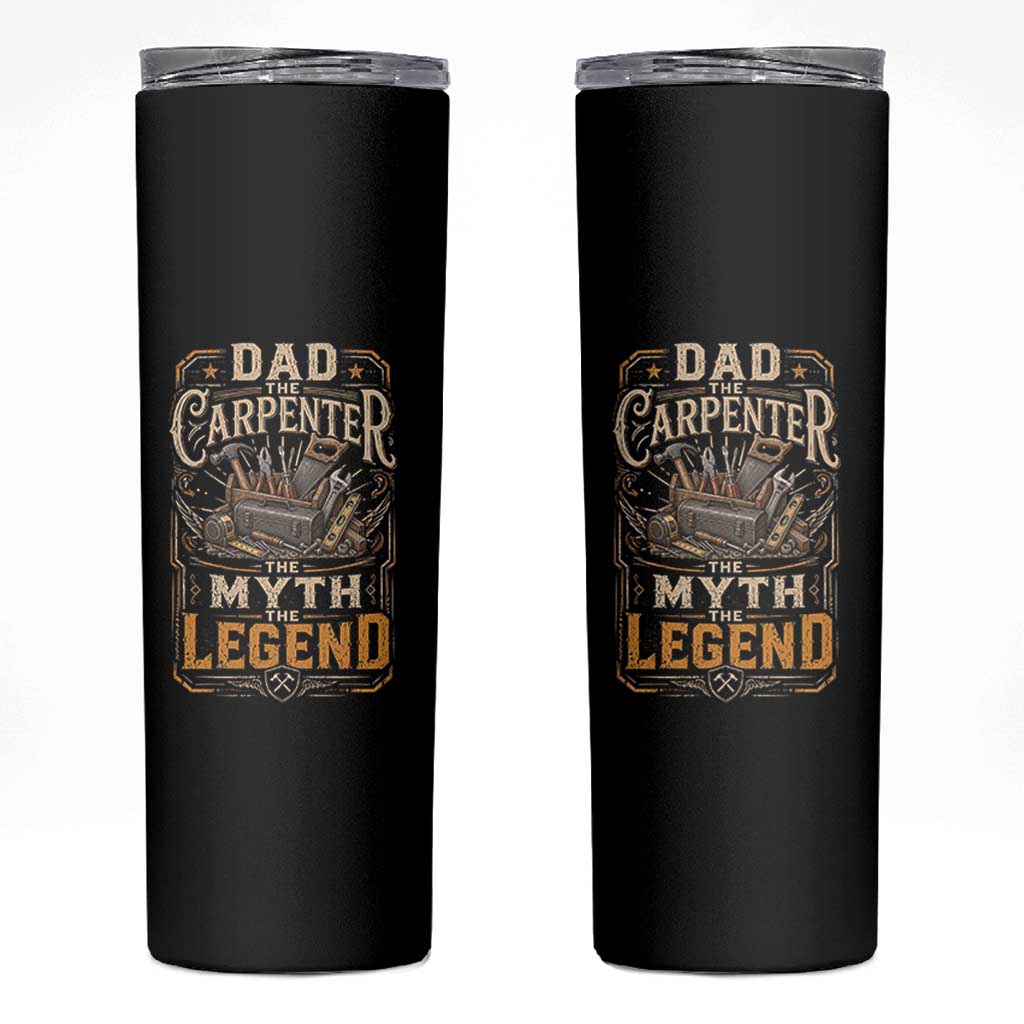 Dad The Carpenter The Myth The Legend Skinny Tumbler Funny Woodworker Carpenter Graphic