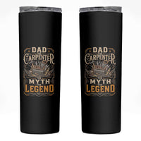 Dad The Carpenter The Myth The Legend Skinny Tumbler Funny Woodworker Carpenter Graphic