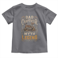 Dad The Carpenter The Myth The Legend Toddler T Shirt Funny Woodworker Carpenter Graphic