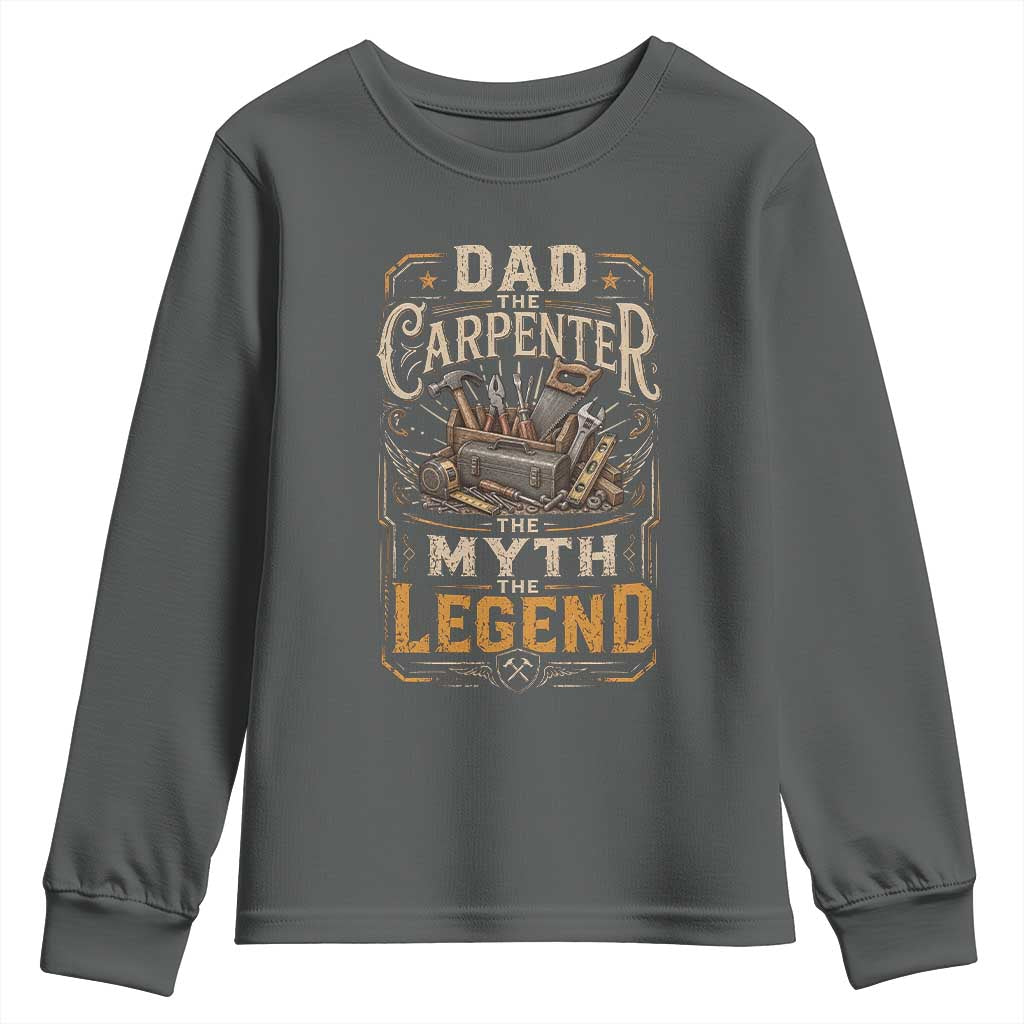 Dad The Carpenter The Myth The Legend Youth Sweatshirt Funny Woodworker Carpenter Graphic