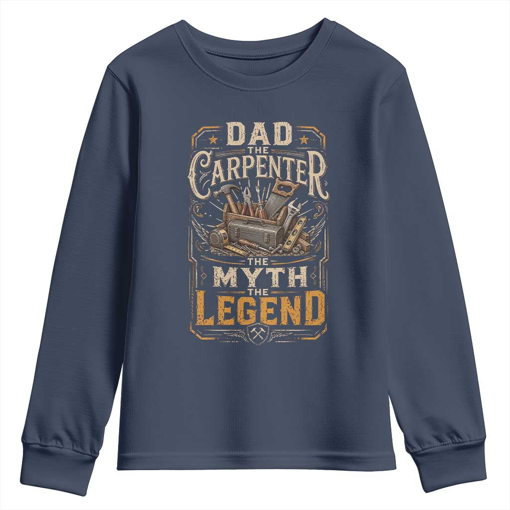 Dad The Carpenter The Myth The Legend Youth Sweatshirt Funny Woodworker Carpenter Graphic