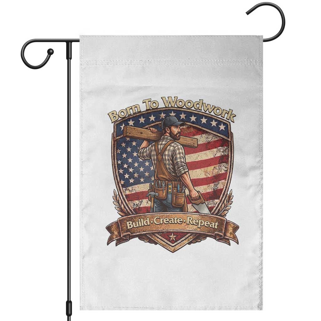 Proud American Woodworker Garden Flag Born To Woodwork Patriotic Gift