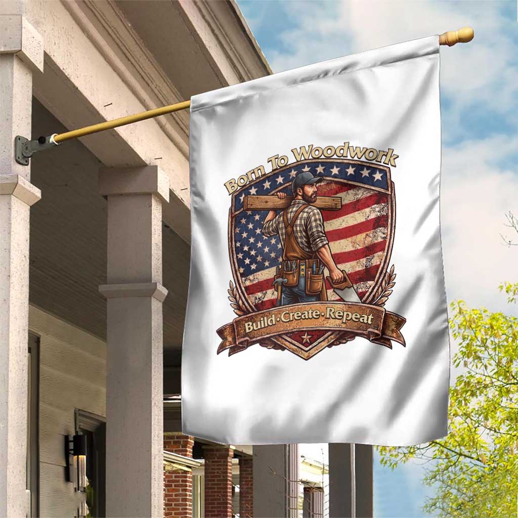 Proud American Woodworker Garden Flag Born To Woodwork Patriotic Gift