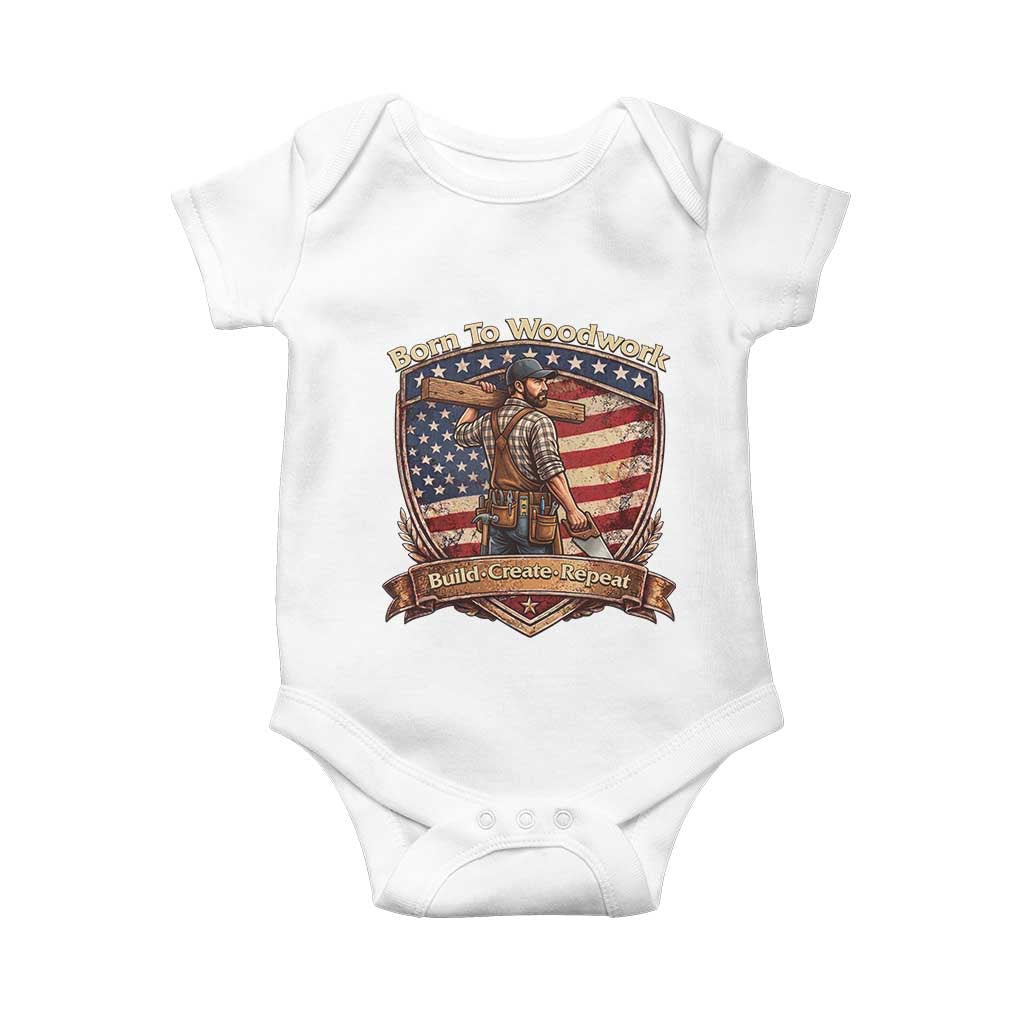 Proud American Woodworker Baby Onesie Born To Woodwork Patriotic Gift