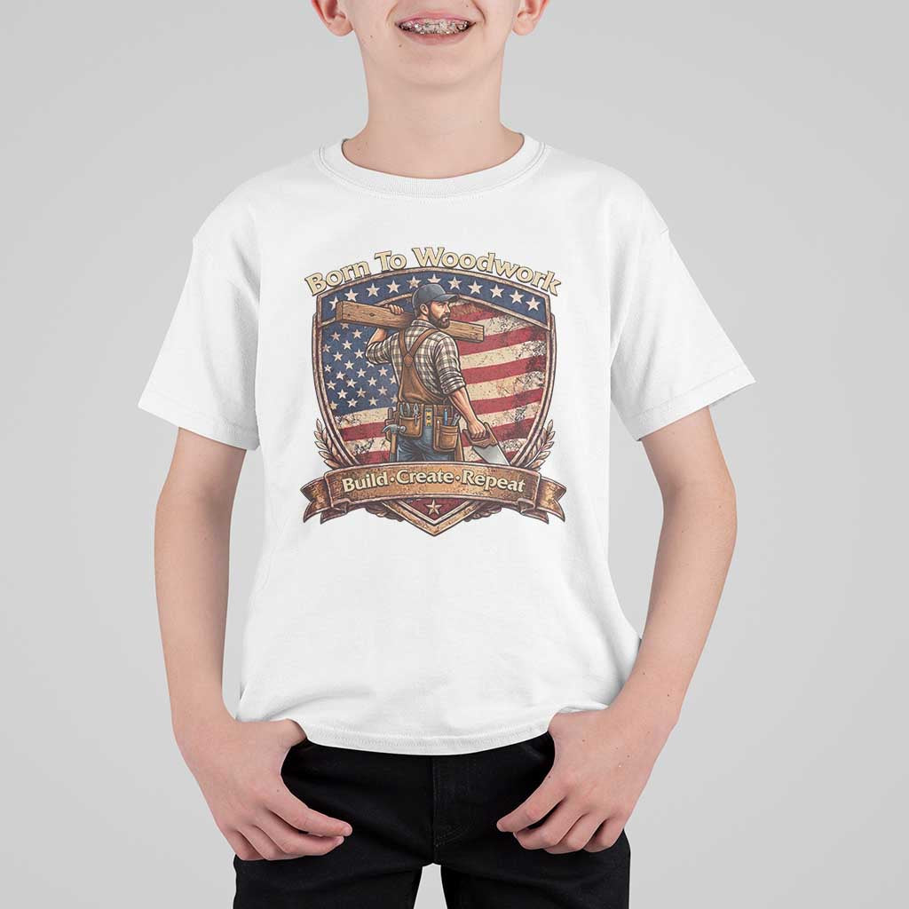 Proud American Woodworker T Shirt For Kid Born To Woodwork Patriotic Gift