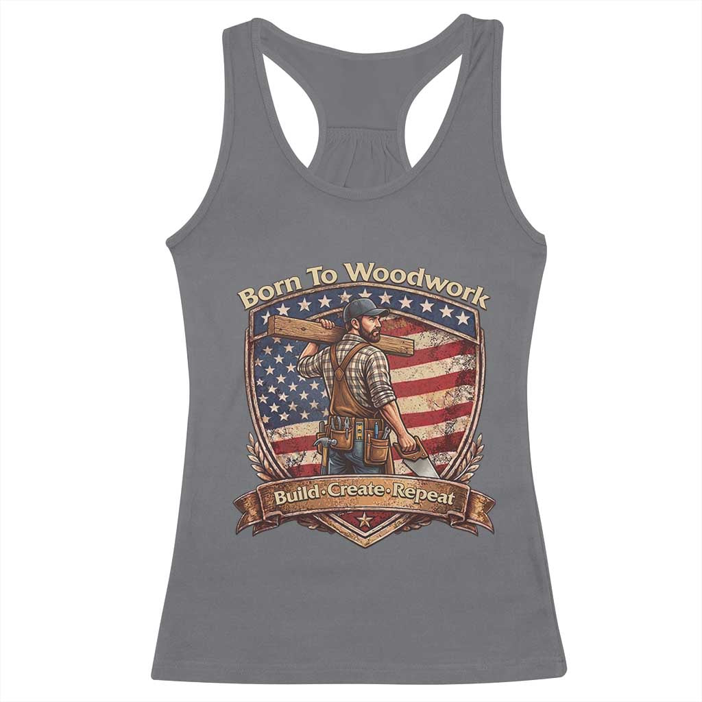 Proud American Woodworker Racerback Tank Top Born To Woodwork Patriotic Gift