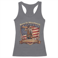 Proud American Woodworker Racerback Tank Top Born To Woodwork Patriotic Gift