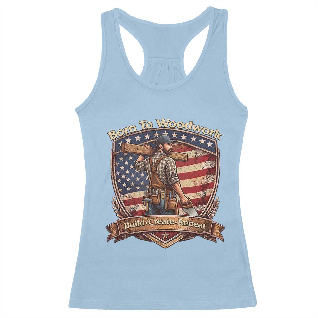 Proud American Woodworker Racerback Tank Top Born To Woodwork Patriotic Gift
