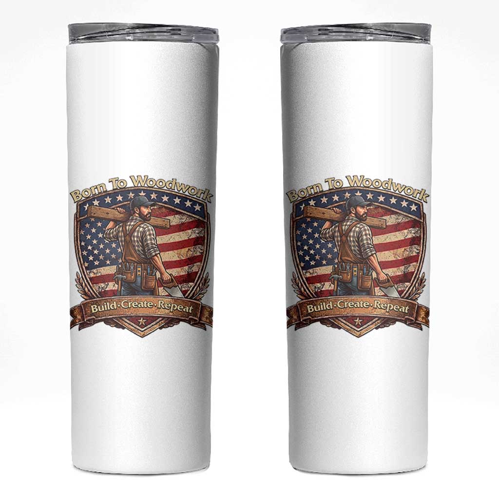 Proud American Woodworker Skinny Tumbler Born To Woodwork Patriotic Gift
