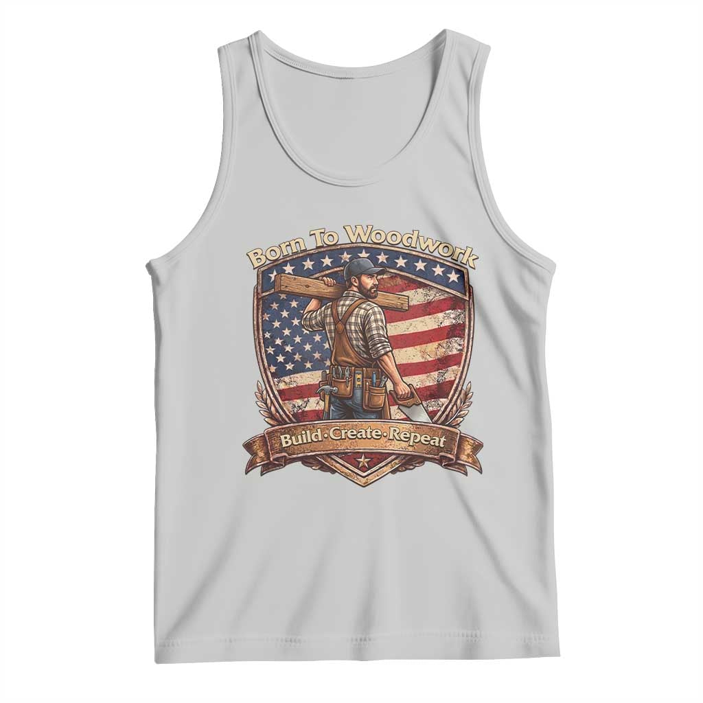 Proud American Woodworker Tank Top Born To Woodwork Patriotic Gift