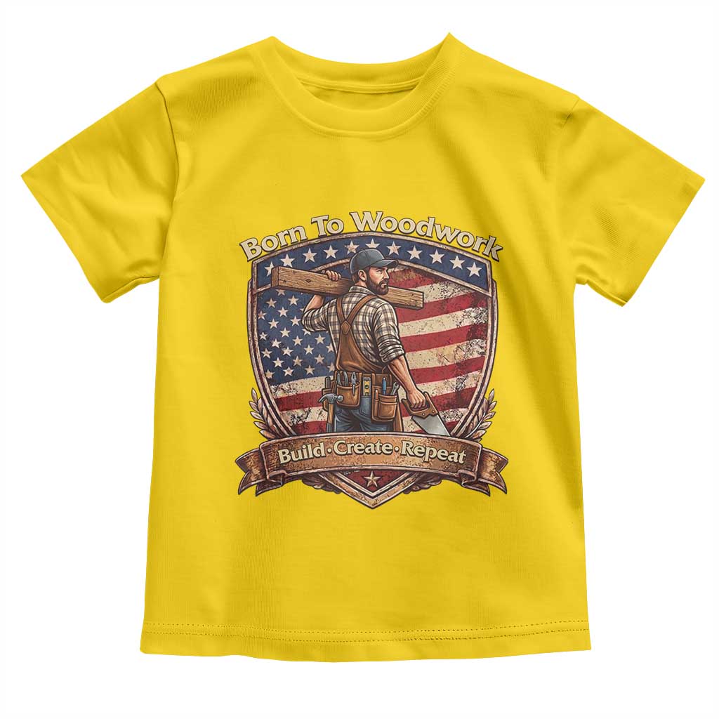 Proud American Woodworker Toddler T Shirt Born To Woodwork Patriotic Gift