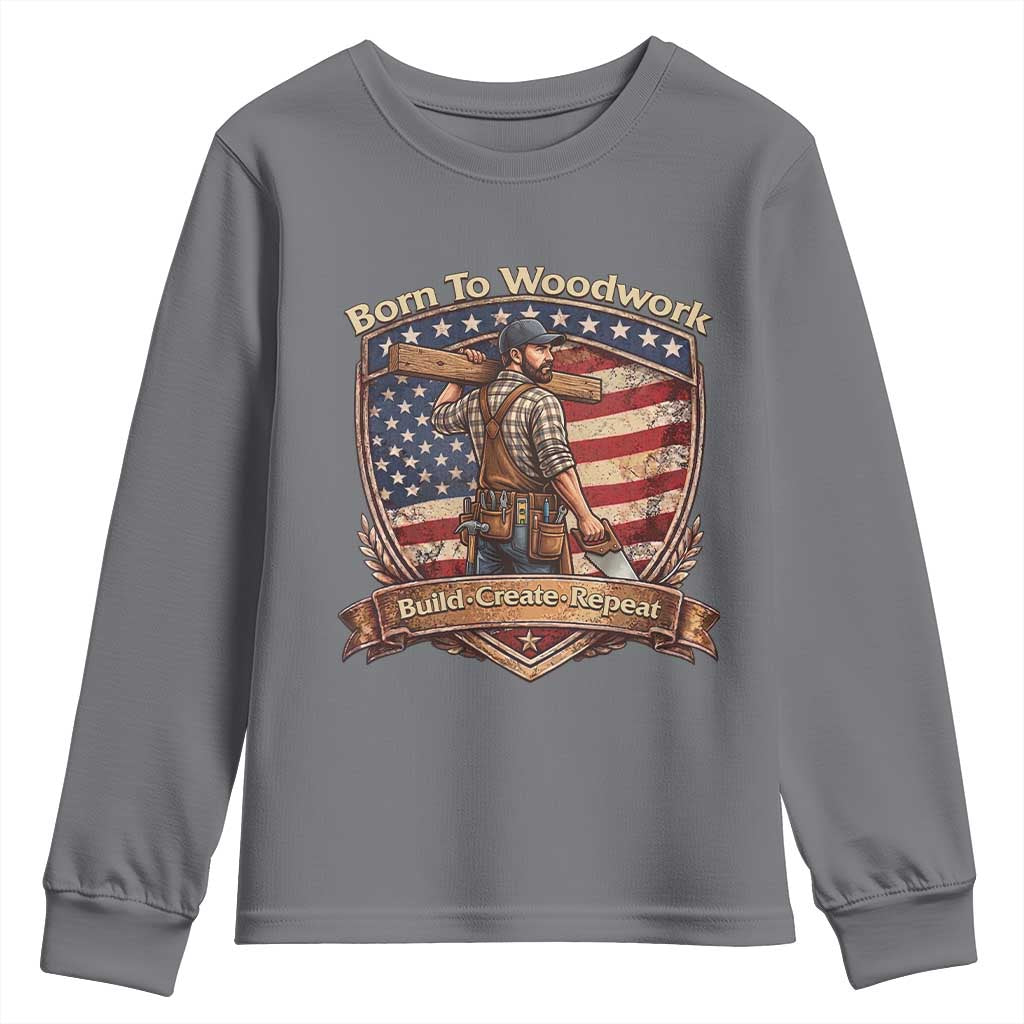 Proud American Woodworker Youth Sweatshirt Born To Woodwork Patriotic Gift