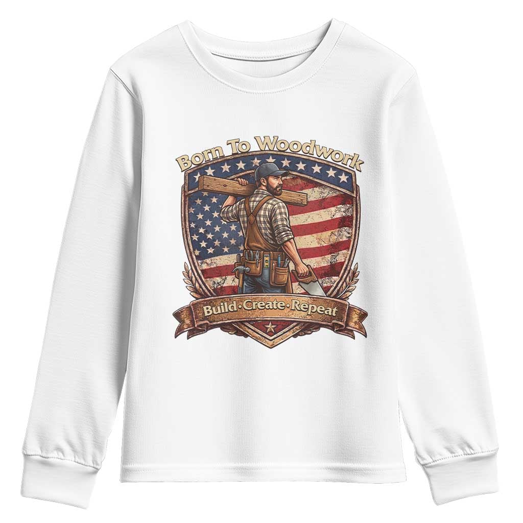 Proud American Woodworker Youth Sweatshirt Born To Woodwork Patriotic Gift