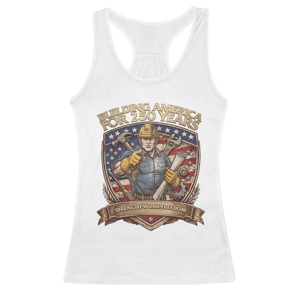 American Construction Worker Racerback Tank Top Building America For 250 Years