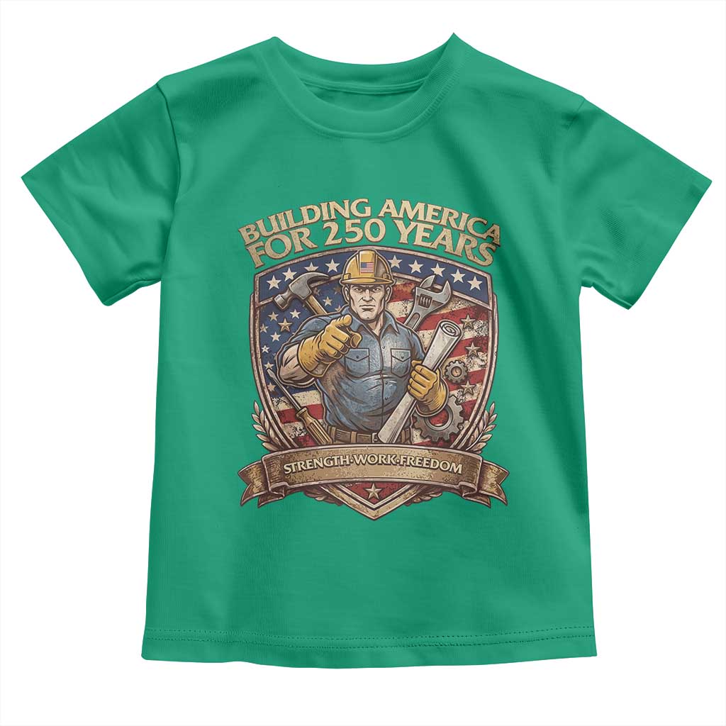 American Construction Worker Toddler T Shirt Building America For 250 Years