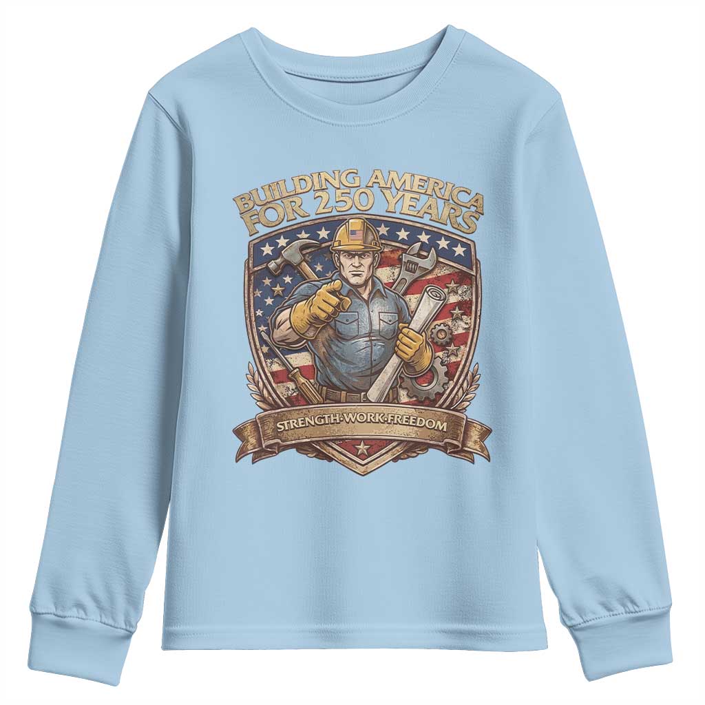 American Construction Worker Youth Sweatshirt Building America For 250 Years