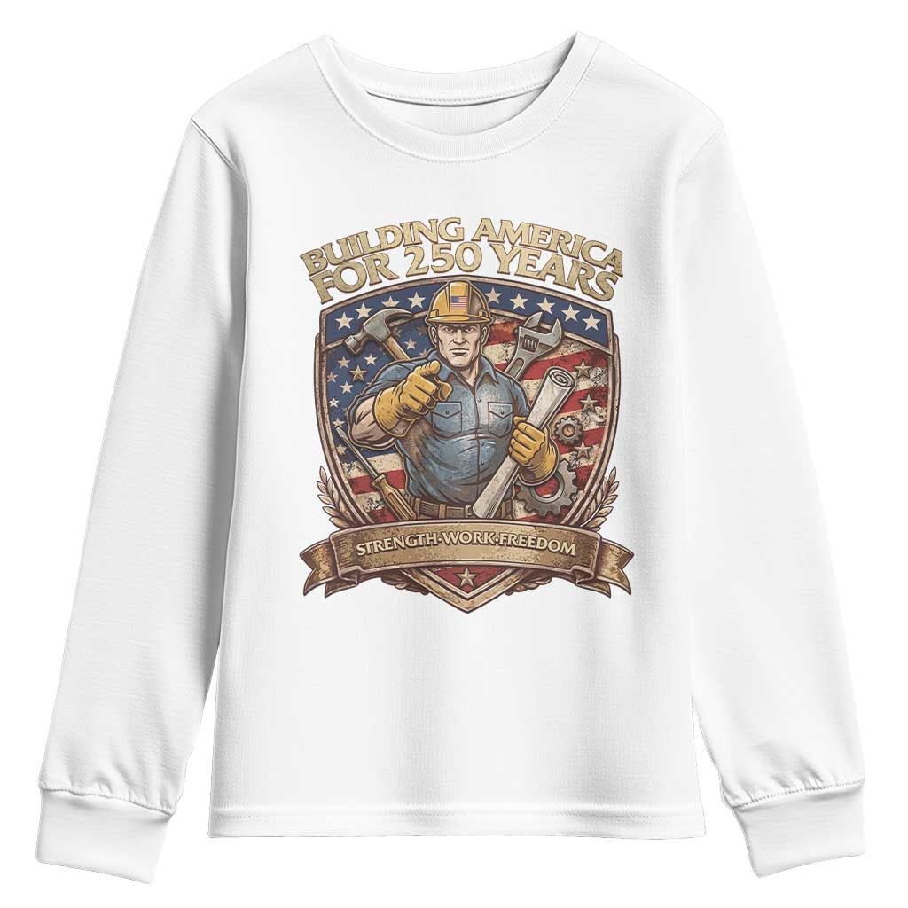 American Construction Worker Youth Sweatshirt Building America For 250 Years