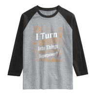Funny Woodworker Gift Raglan Shirt I Turn Wood Into Things Whats Your Superpower