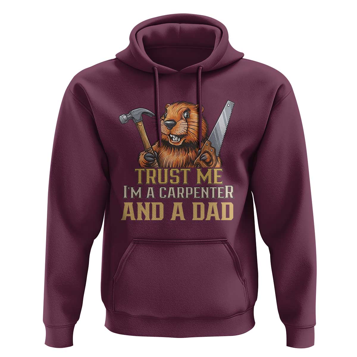 Funny Woodworking Beaver Hoodie I Am A Carpenter And A Dad