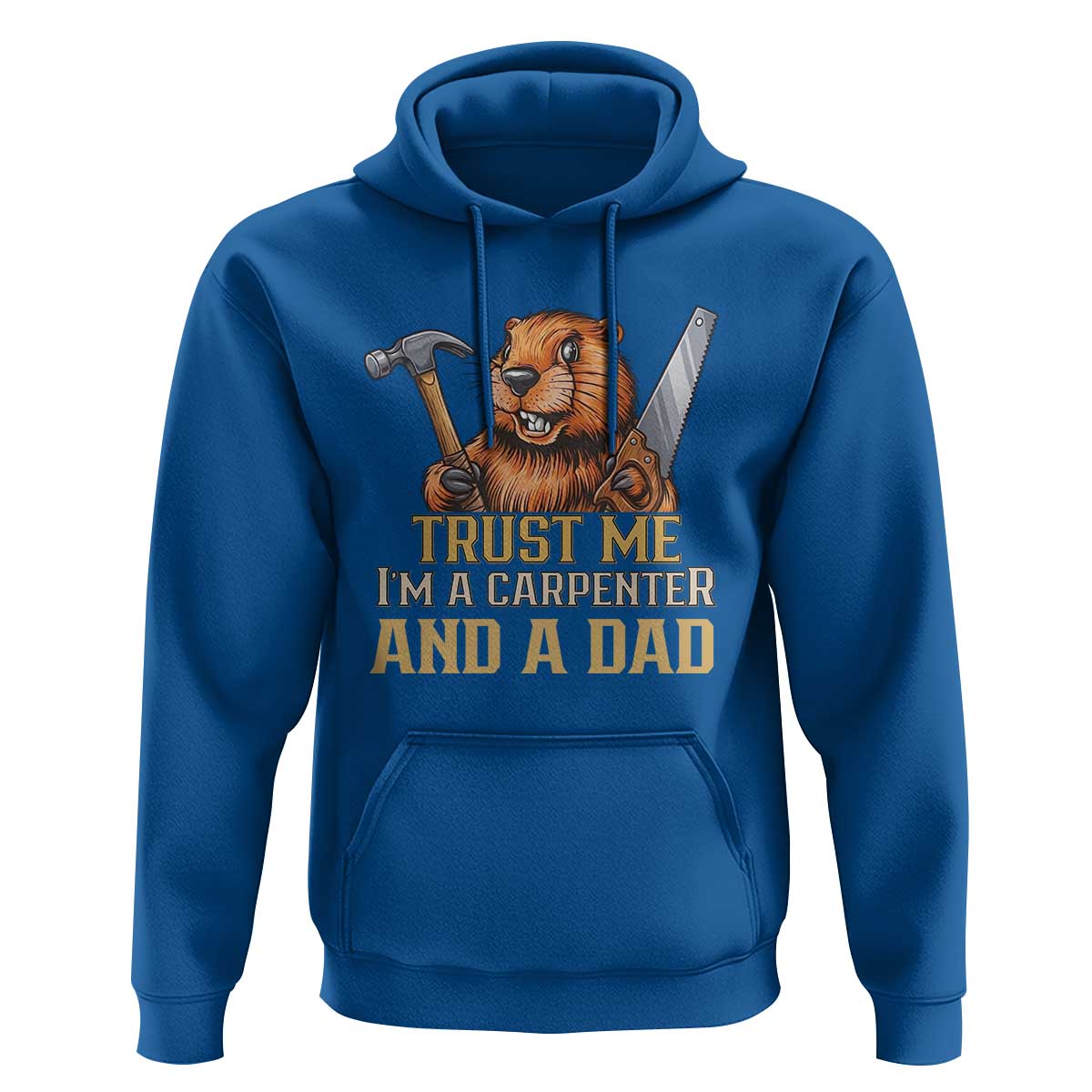 Funny Woodworking Beaver Hoodie I Am A Carpenter And A Dad