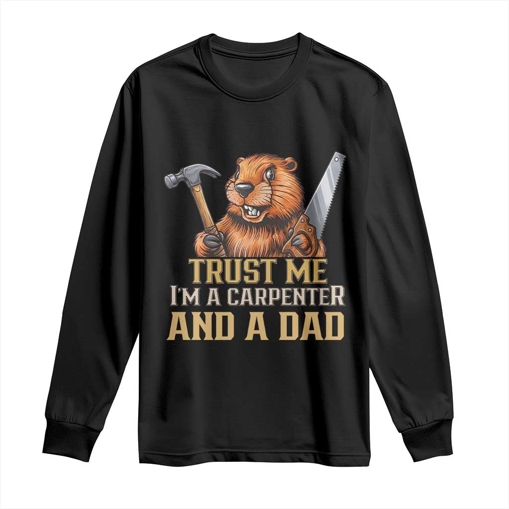 Funny Woodworking Beaver Long Sleeve Shirt I Am A Carpenter And A Dad