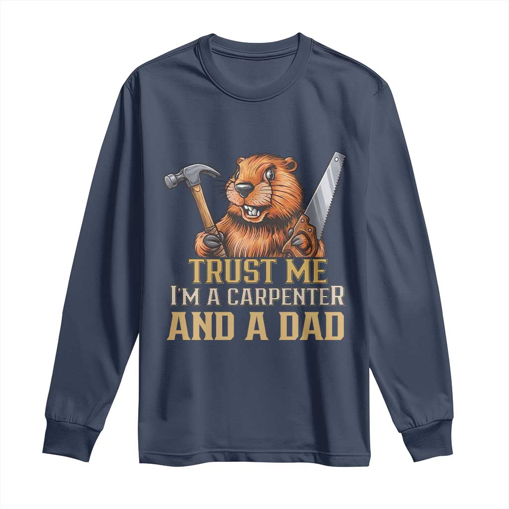 Funny Woodworking Beaver Long Sleeve Shirt I Am A Carpenter And A Dad