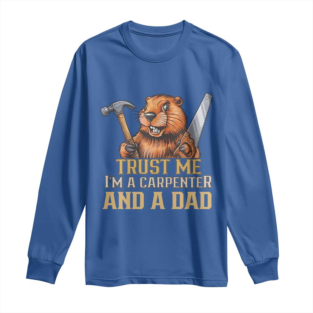Funny Woodworking Beaver Long Sleeve Shirt I Am A Carpenter And A Dad