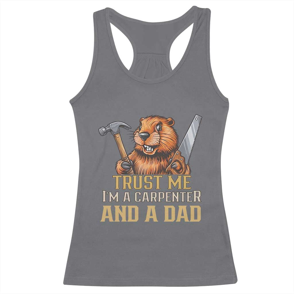 Funny Woodworking Beaver Racerback Tank Top I Am A Carpenter And A Dad
