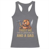 Funny Woodworking Beaver Racerback Tank Top I Am A Carpenter And A Dad