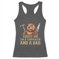 Funny Woodworking Beaver Racerback Tank Top I Am A Carpenter And A Dad