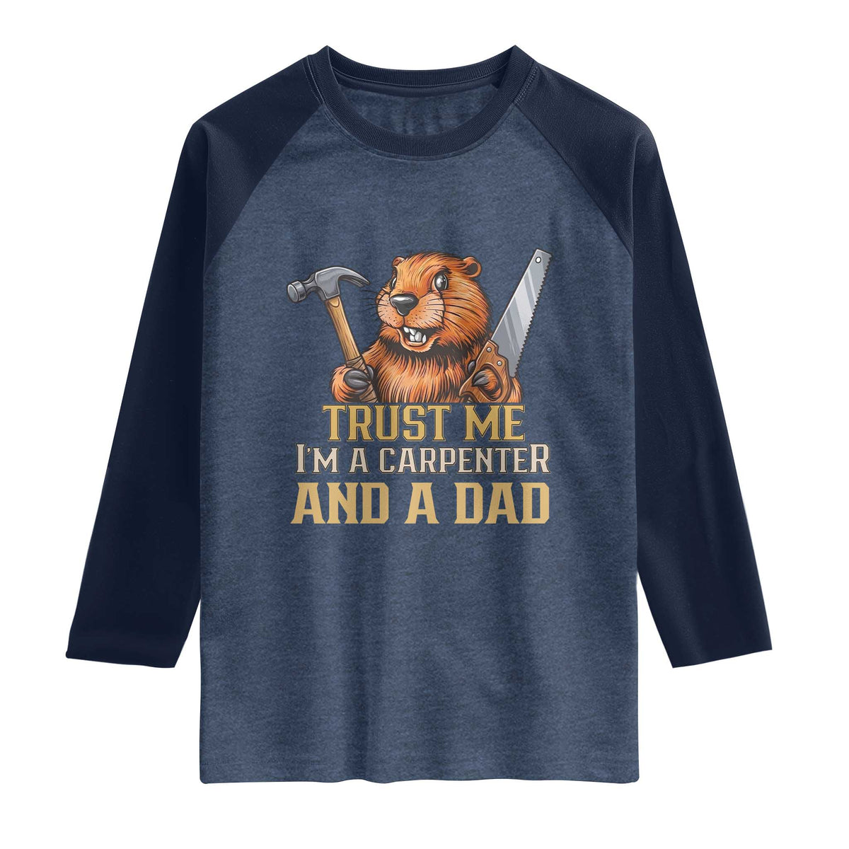 Funny Woodworking Beaver Raglan Shirt I Am A Carpenter And A Dad