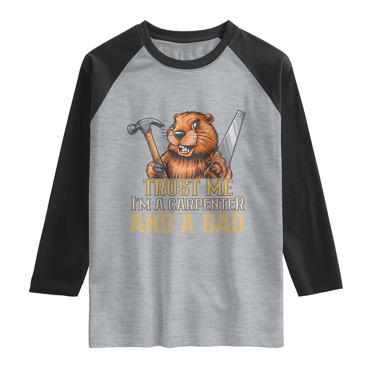 Funny Woodworking Beaver Raglan Shirt I Am A Carpenter And A Dad