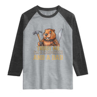 Funny Woodworking Beaver Raglan Shirt I Am A Carpenter And A Dad