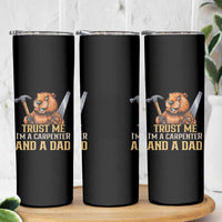 Funny Woodworking Beaver Skinny Tumbler I Am A Carpenter And A Dad