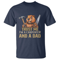 Funny Woodworking Beaver T Shirt I Am A Carpenter And A Dad