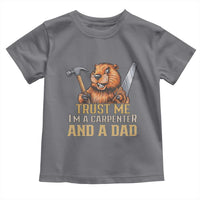 Funny Woodworking Beaver Toddler T Shirt I Am A Carpenter And A Dad